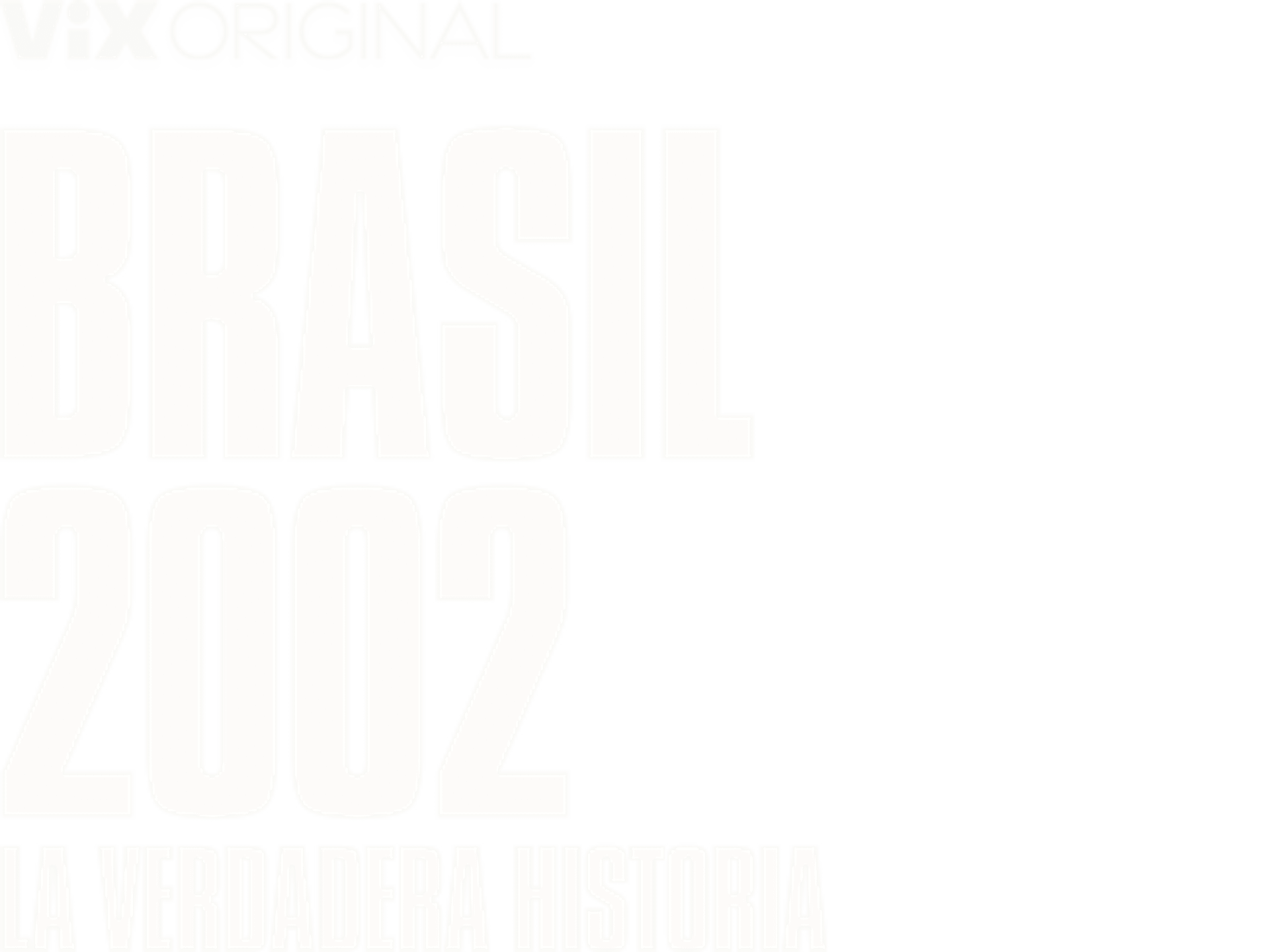Brasil 2002: La verdadera historia | ViX