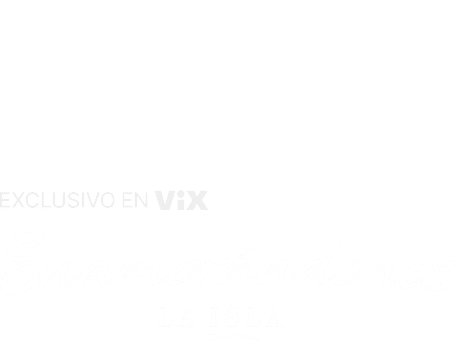 Enamorándonos: La Isla | ViX