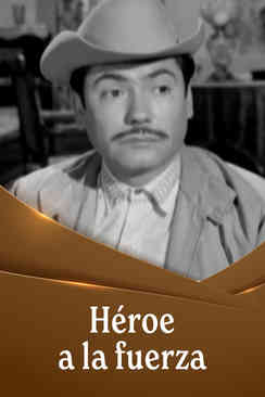 Héroe a la fuerza