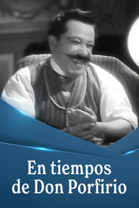 En tiempos de Don Porfirio