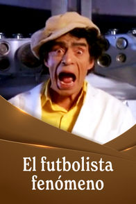 El futbolista fenómeno