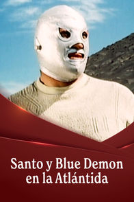 Santo y Blue Demon en la Atlántida