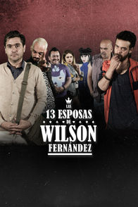 Las 13 Esposas de Wilson Fernández