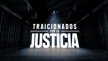Traicionados por la justicia