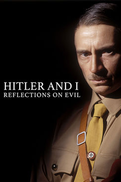 Hitler and I: Reflections of Evil