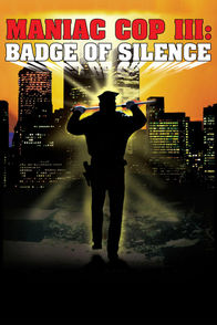 Maniac Cop III: Badge Of Silence