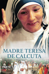 Madre Teresa de Calcuta Parte 1