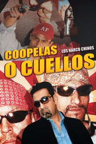 Coopelas o cuellos: Los Narco Chinos