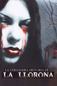 La Verdadera Historia de la Llorona