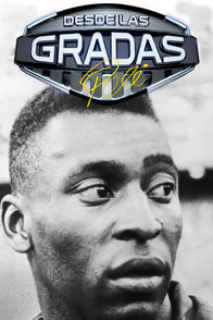 Desde Las Gradas: Pelé