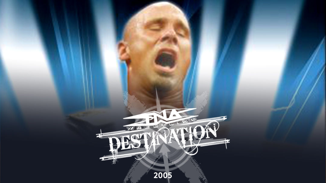TNA Destination X 2005 | ViX