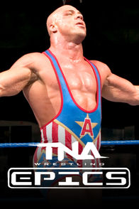 TNA Epics: Kurt Angle