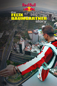 The Felix Baumgartner Story