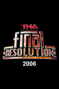 TNA Final Resolution 2006 | ViX