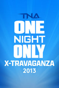 TNA ONO: X-Travaganza 2013 | ViX