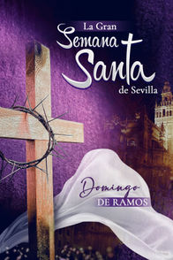 La Gran Semana Santa de Sevilla: Domingo de Ramos