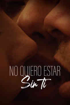 No quiero estar sin ti