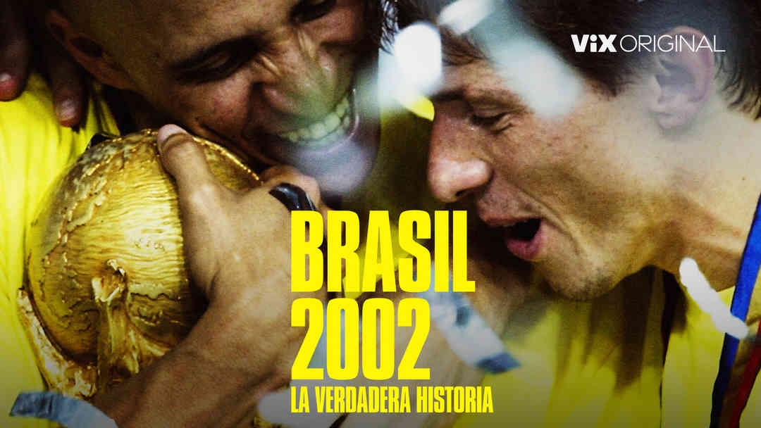 Brasil 2002: La verdadera historia | ViX