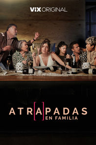 Tráiler: Atrapadas en familia | ViX