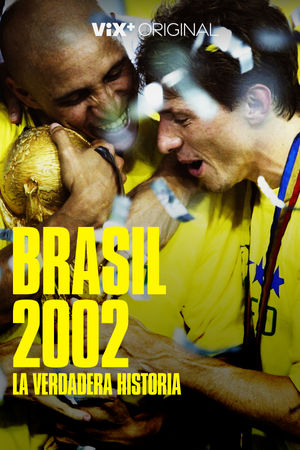 Tráiler: Brasil 2002: La verdadera historia | ViX