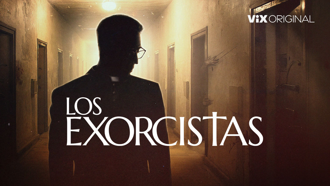 Los Exorcistas | ViX