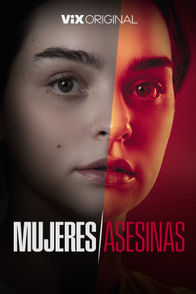 Mujeres Asesinas 2022 | ViX