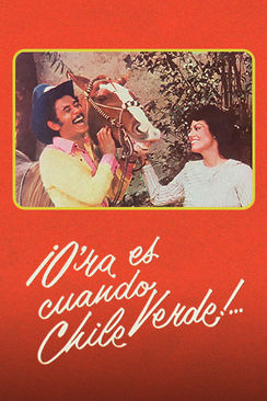 ¡Ora es cuando chile verde!