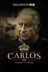 Rey Carlos III: Camino al trono | ViX