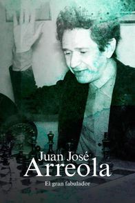 Juan José Arreola: El gran fabulador