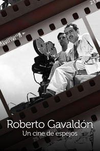 Roberto Gavaldón: Un cine de espejos