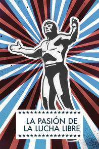 La pasión de la lucha libre