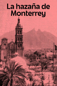 La hazaña de Monterrey