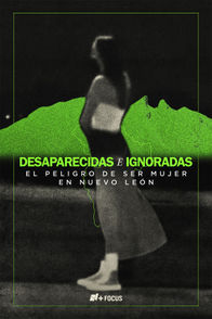 Desaparecidas e ignoradas: el peligro de ser mujer en Nuevo León | ViX