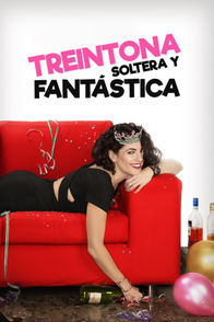 Treintona, soltera y fantástica | ViX