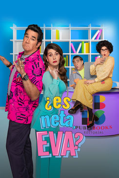 ¿Es neta, Eva?
