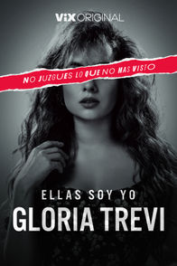 Ellas soy yo Gloria Trevi | ViX