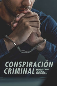 Conspiración criminal, barajas, odio y traición