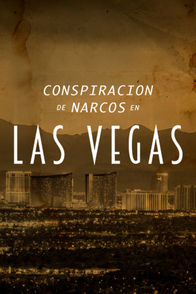 Conspiración de narcos en Las Vegas