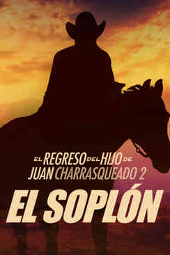 El regreso del hijo de Juan Charrasqueado: El soplón
