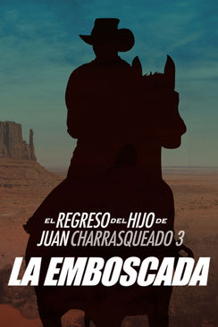 El regreso del hijo de Juan Charrasqueado: La emboscada