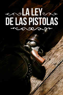 La ley de las pistolas