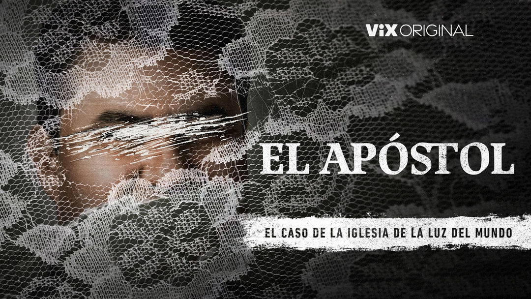 El Apóstol, el caso de la Iglesia de La Luz del Mundo | ViX