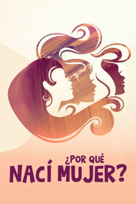 ¿Por qué nací mujer?