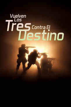Vuelven los tres contra el destino