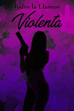 Todos la llaman violenta