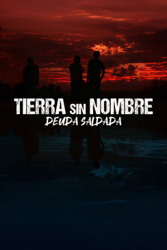Tierra sin nombre, deuda saldada