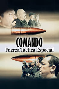 Comando: Fuerza táctica especial | ViX