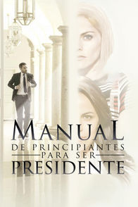 Manual de principiantes para ser presidente