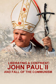 Liberating a Continent: John Paul II and the Fall of Communism | ViX
