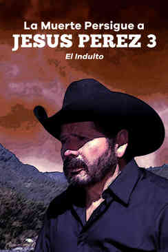 La muerte persigue a Jesús Pérez 3: El indulto